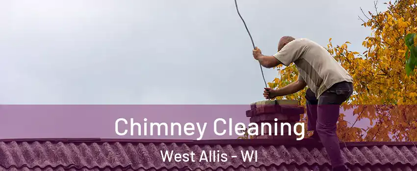  Chimney Cleaning West Allis - WI
