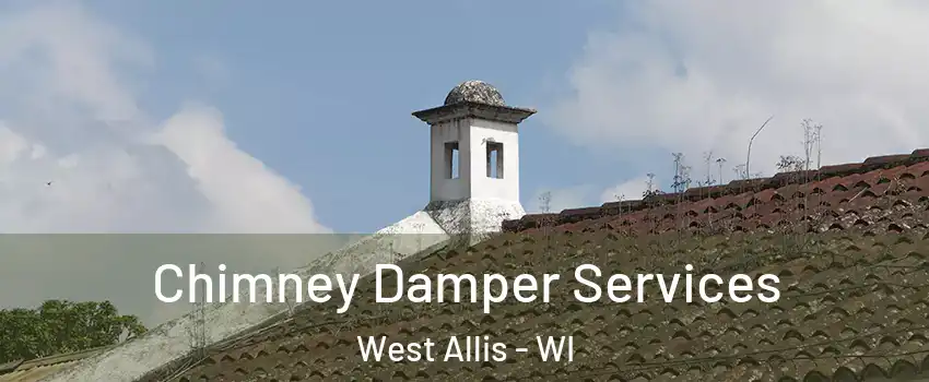  Chimney Damper Services West Allis - WI