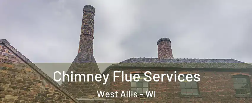  Chimney Flue Services West Allis - WI