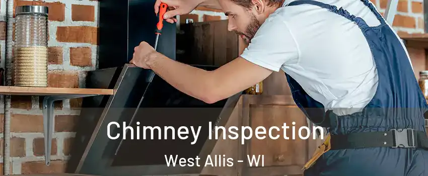  Chimney Inspection West Allis - WI
