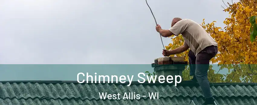  Chimney Sweep West Allis - WI