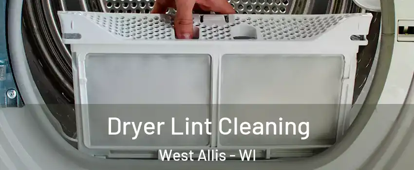  Dryer Lint Cleaning West Allis - WI