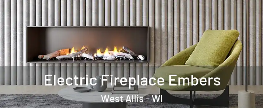  Electric Fireplace Embers West Allis - WI