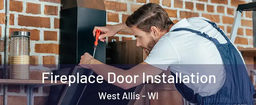  Fireplace Door Installation West Allis - WI