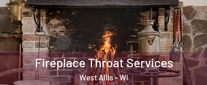  Fireplace Throat Services West Allis - WI
