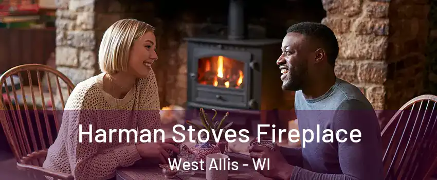  Harman Stoves Fireplace West Allis - WI