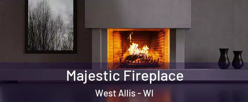  Majestic Fireplace West Allis - WI