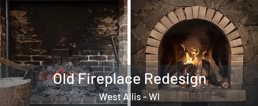  Old Fireplace Redesign West Allis - WI
