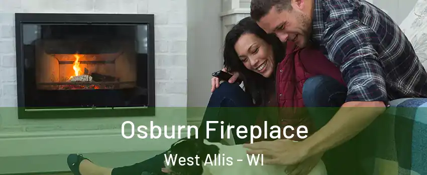  Osburn Fireplace West Allis - WI