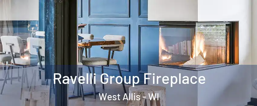  Ravelli Group Fireplace West Allis - WI