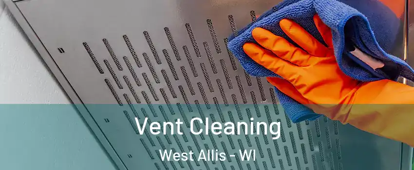  Vent Cleaning West Allis - WI